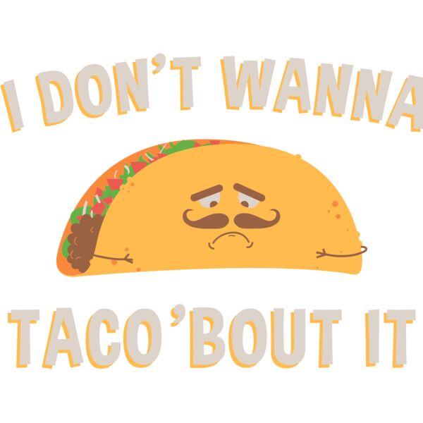 I Don't Wanna Taco 'Bout It Thumbnail